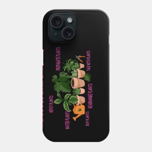 things i do in my spare time plants lover Phone Case