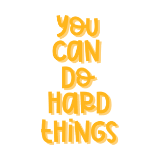 You Can Do Hard Things (Orange) T-Shirt