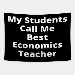 My Students Call Me Best Economics Teacher Tapestry