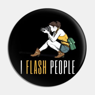 I flash people with female photographer design for photographers and camera enthusiasts Pin