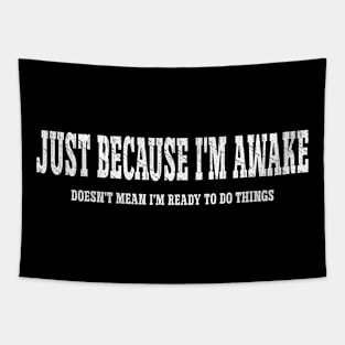 Just Because I'm Awake Tapestry