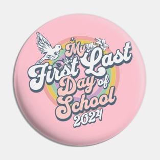 My First Last School Day of 2024 Groovy School Senior Pin