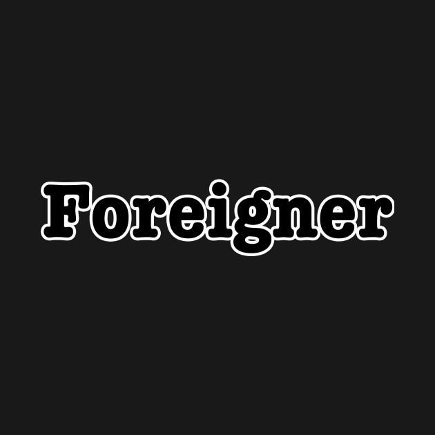 Foreigner by lenn