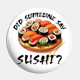 Did Someone Say Sushi? Pin