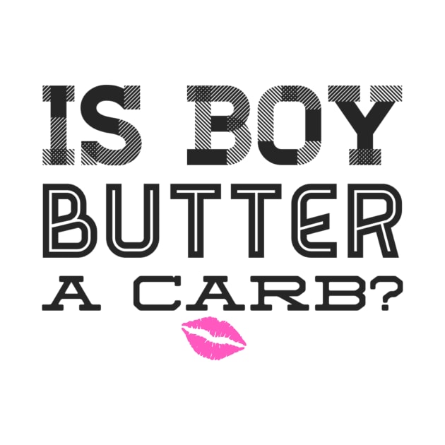 Boy Butter Carb by JasonLloyd
