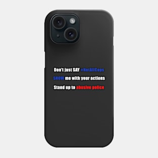 Not All Cops? Show, Don't Tell! Phone Case