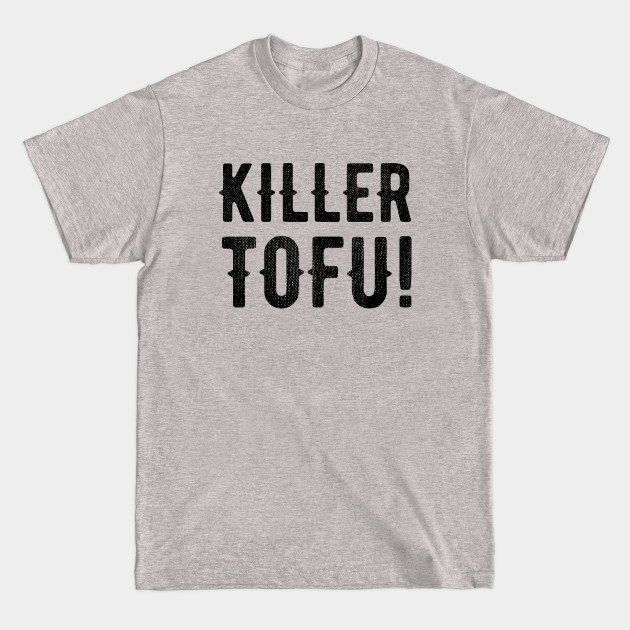 Disover Killer Tofu! - Doug - T-Shirt