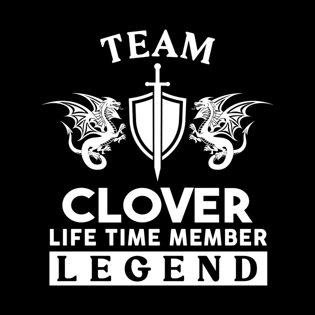 Clover Name T Shirt - Clover Life Time Member Legend Gift Item Tee by unendurableslemp118