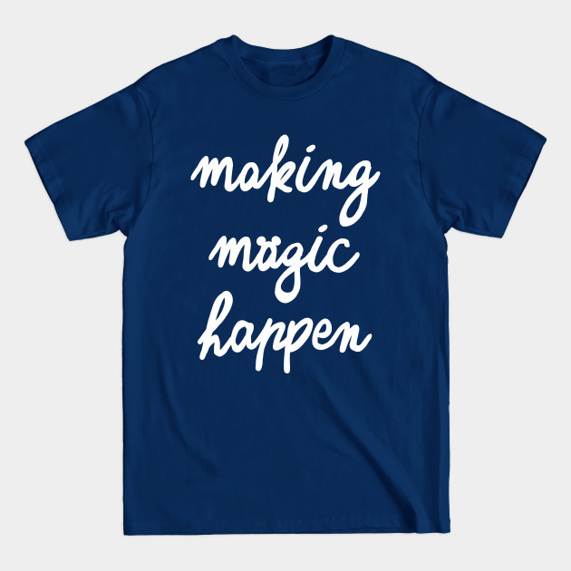 Discover Making Magic Happen Version 2 - Disney Vacation - T-Shirt