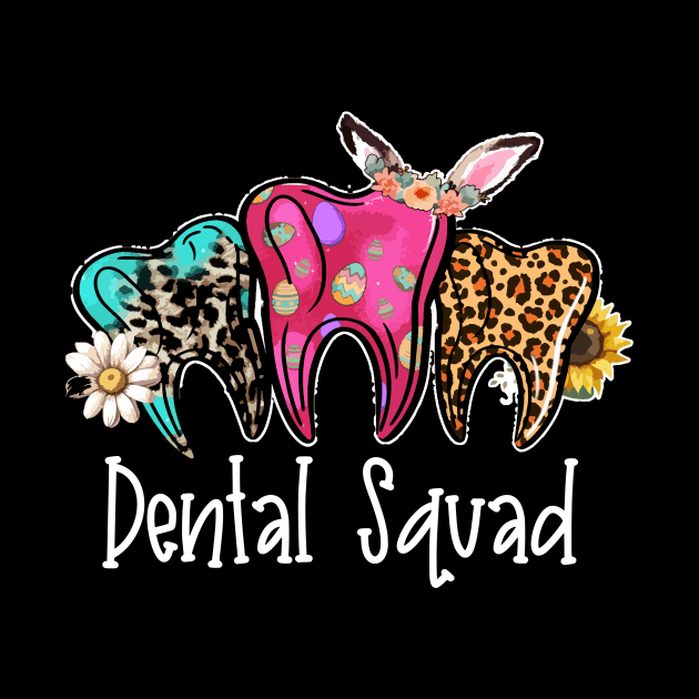 Funny Teeth Dental Squad Dentist Happy Dentist Day by KRMOSH