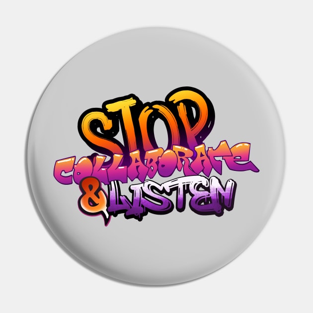 Stop Collaborate and Listen Pin by graffd02