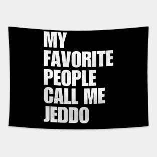 My Favorite People Call Me Jeddo Tapestry