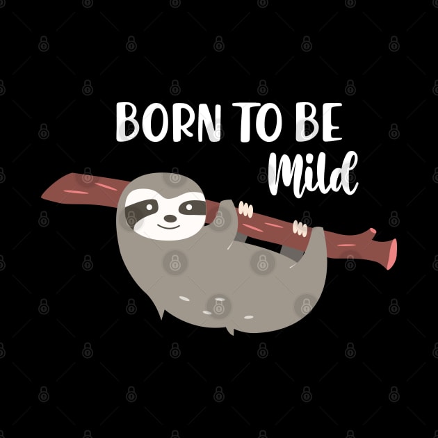 Sloth - Born to be mild by KC Happy Shop