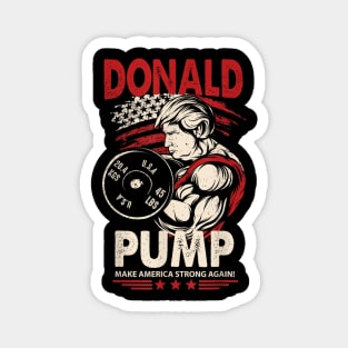 Donald Pump Make America Strong Again Magnet