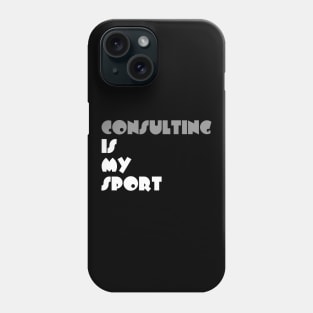 Consilting Is My Sport Typography White Design Phone Case