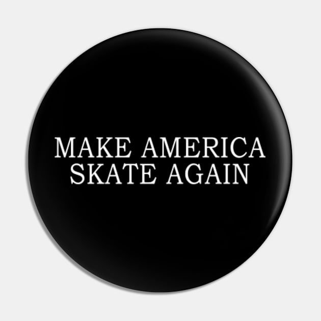 Make America Skate Again Pin by Flippin' Sweet Gear