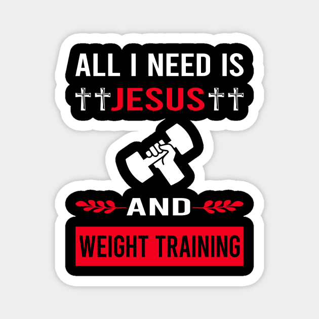 I Need Jesus And Weight Training Magnet by Good Day