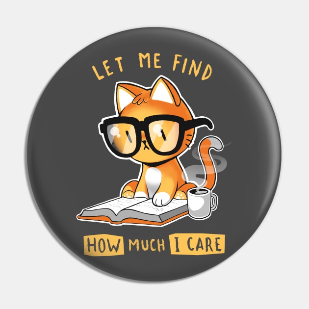 How much I care - Booked sassy cat - Sarcastic kitty with coffee Pin by BlancaVidal