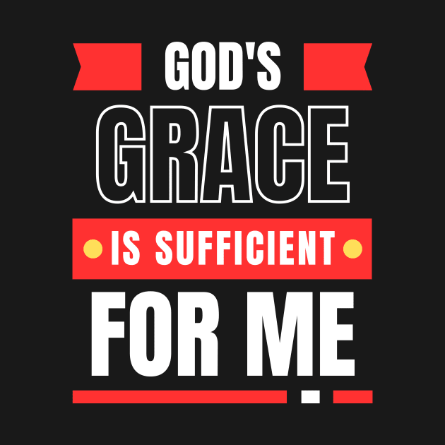 God's Grace Is Sufficient For Me | Christian Saying by All Things Gospel