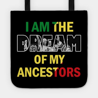 I Am The Dream Of My Ancestors Tote