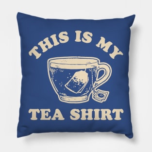 This Is My Tea-Shirt 1 Pillow