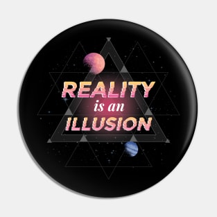 Reality Is Illusion Graphic Tee Pin