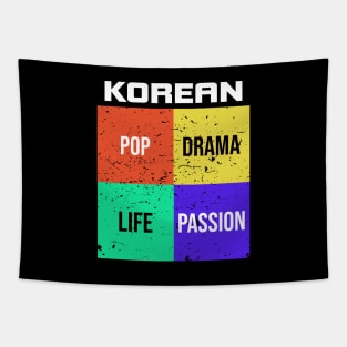 Korean Pop, Drama, Passion and Life is great! Tapestry