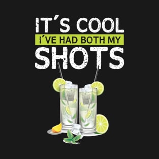 it's cool i've had both my shots T-Shirt