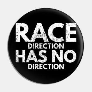 Race Direction Has No Direction Pin