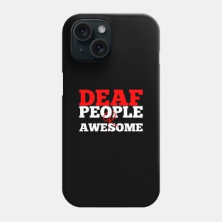 Deaf People Are Awesome - American Sign Language Deaf Pride Phone Case