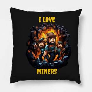 I love miners Pillow