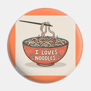 I love noodles Pin