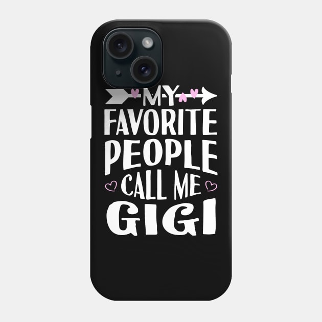 My Favorite People Call Me Gigi Phone Case by Tesszero