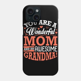 You Are A Wonderful Mom And An Awesome Grandma Happy Me Nana Phone Case