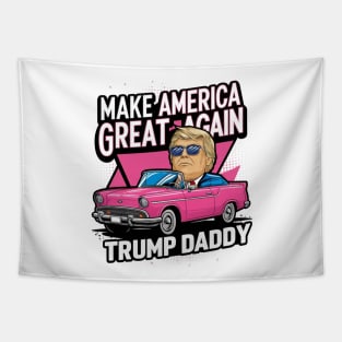 Funny Trump Take America Back Daddy's Home Trump Pink 2024 Tapestry