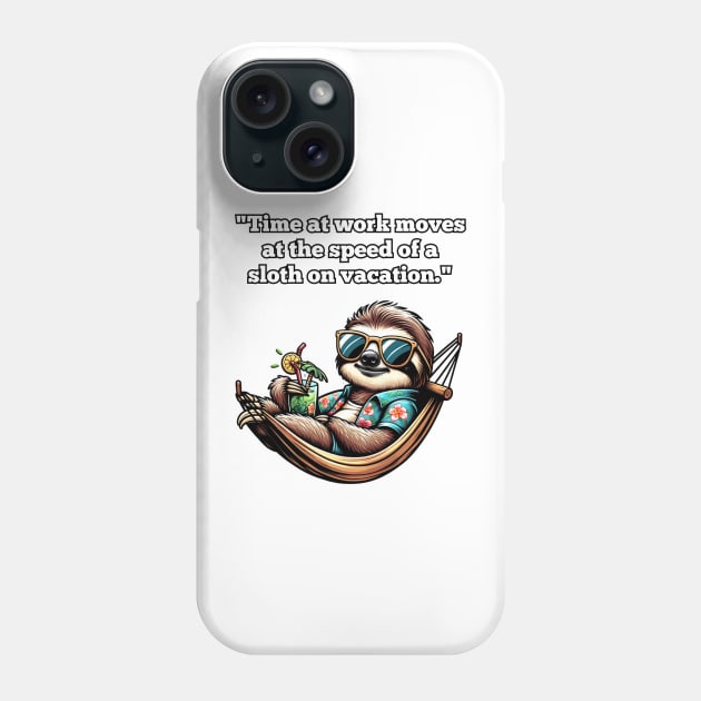 Workday Wisecracks: Clock-Watching Chronicles, Sloth Phone Case by Unboxed Mind of J.A.Y LLC 