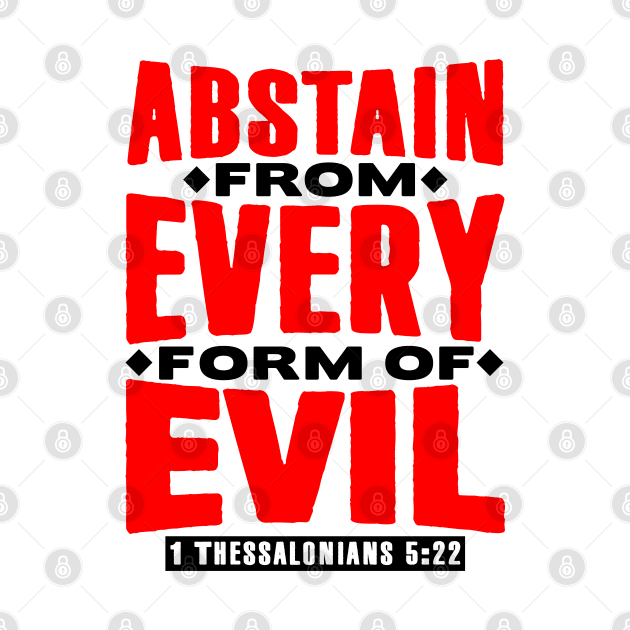 1 Thessalonians 5:22 Abstain From Every Form Of Evil by Plushism