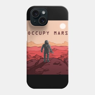 Occupy Mars - Be a Astronaut Phone Case