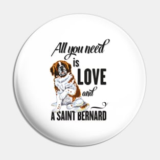 All You Need is Love and a Saint Bernard Pin