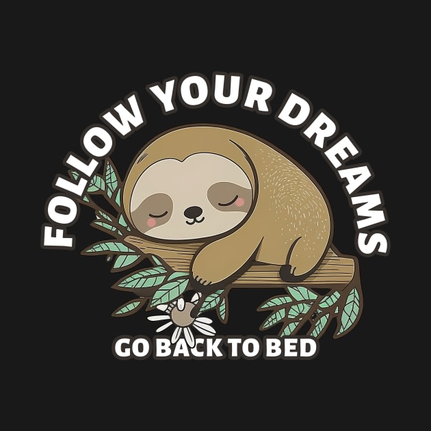 Follow Your Dreams Go Back To Bed, cute sloth Sticker by szymonabramek