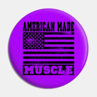 AMERICAN MADE MUSCLE Pin