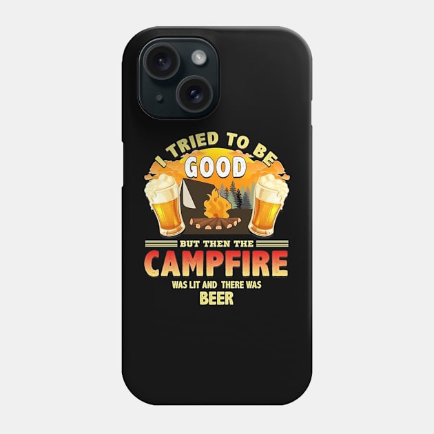 I Tried To Be Good But Then The Campfire Phone Case by locodesignart2