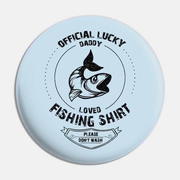 The Most Lucky Fishing dad Pin by raidman84