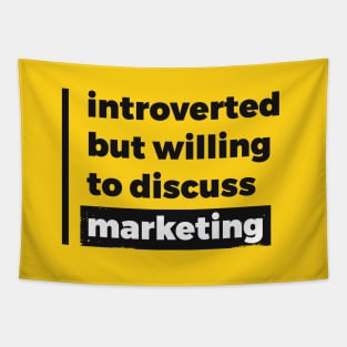 Introverted but willing to discuss marketing (Pure Black Design) Tapestry