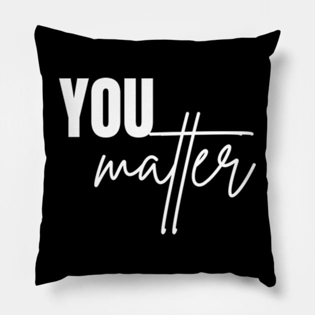 You Matter To The Person Behind Me Shirt Pillow by Surrealart