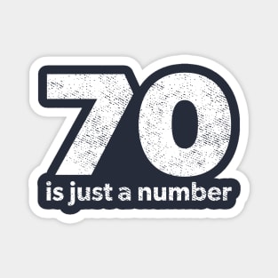 70 is just a number Magnet