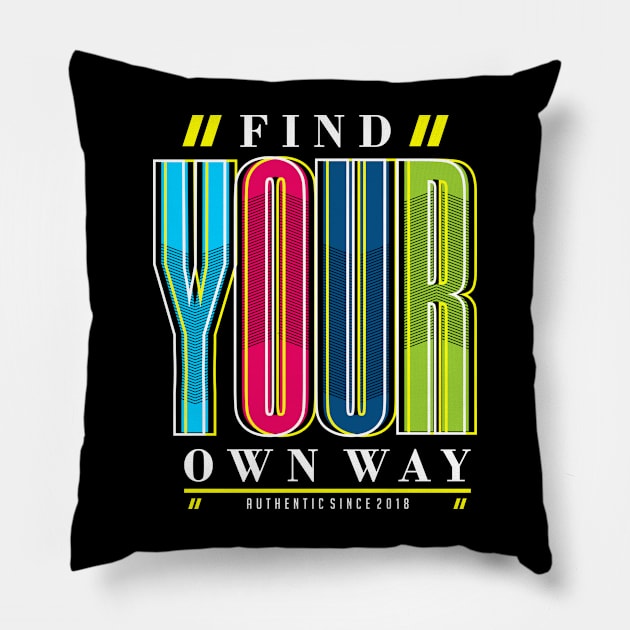 find your own way Pillow by Mako Design 