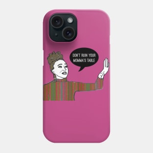 Your Momma's Table Phone Case