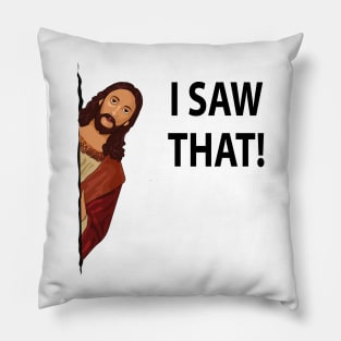 jesus i saw that meme Pillow