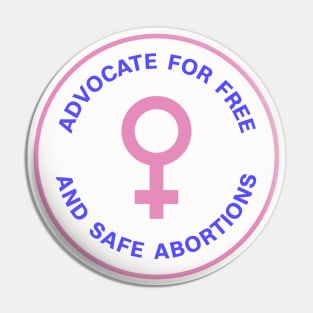 Advocate For Free And Safe Abortions Pin